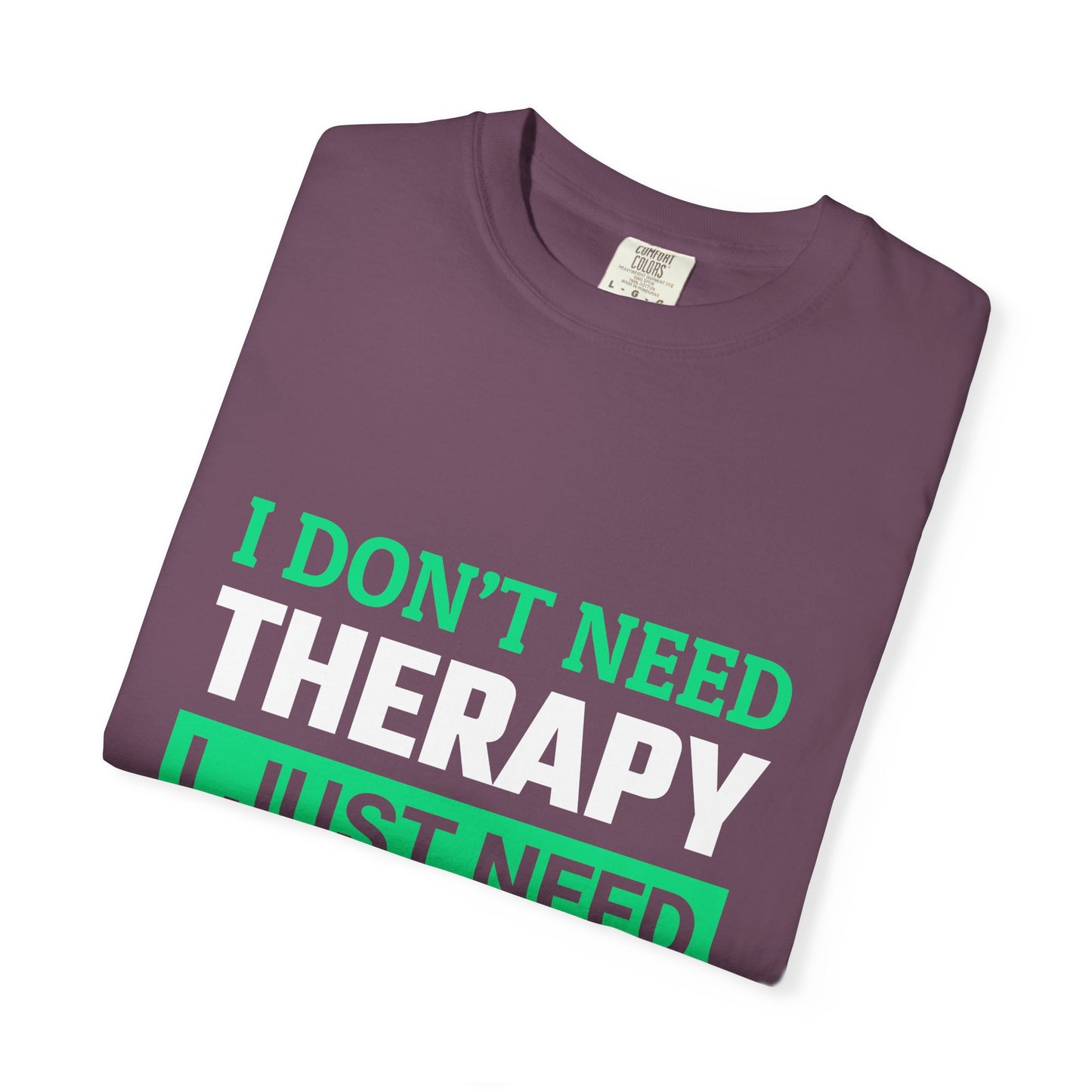 Woodworking T-Shirt — "I Don't Need Therapy I Just Need To Go Woodworking" Graphic Tee