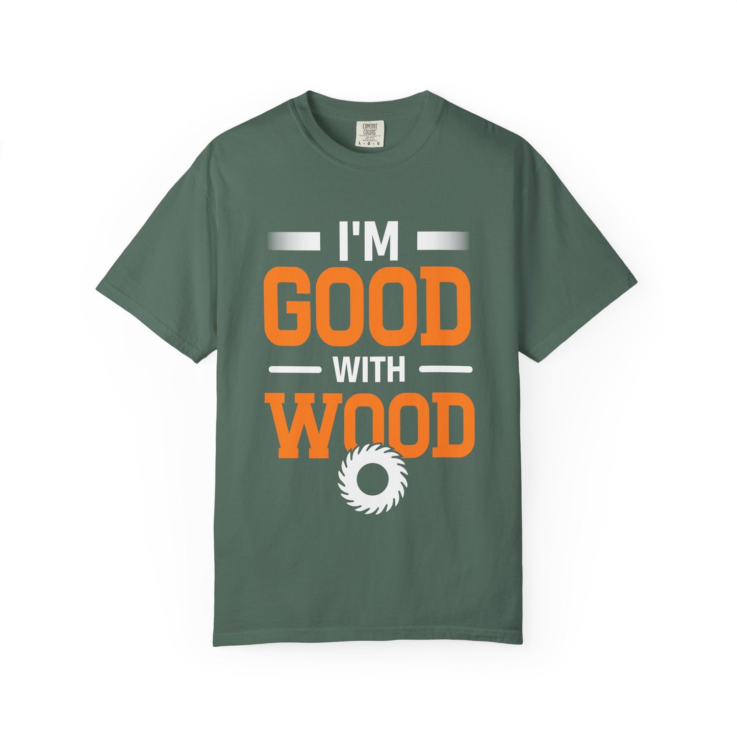 I'm Good With Wood T-Shirt — Funny Woodworker Saw Blade Tee