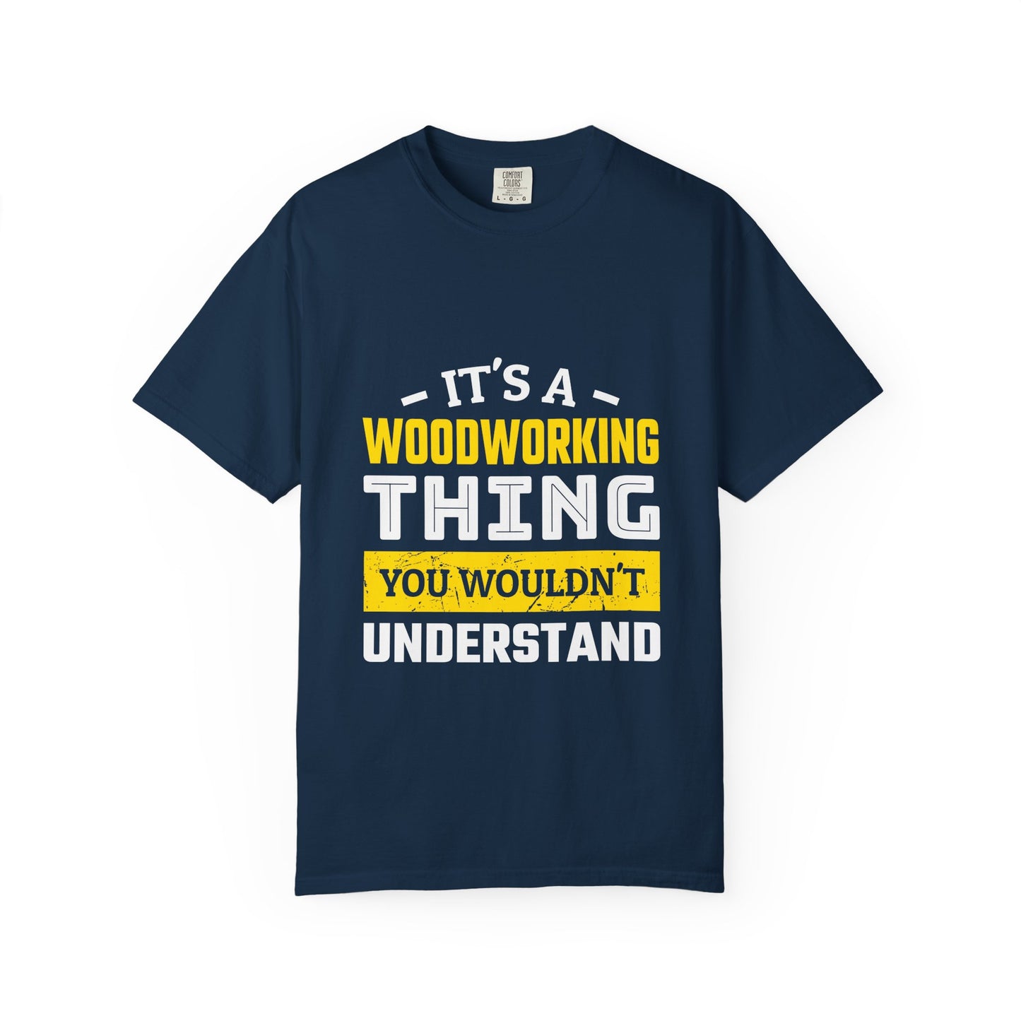 Woodworking T-Shirt — "It's a Woodworking Thing You Wouldn't Understand" Crew Tee