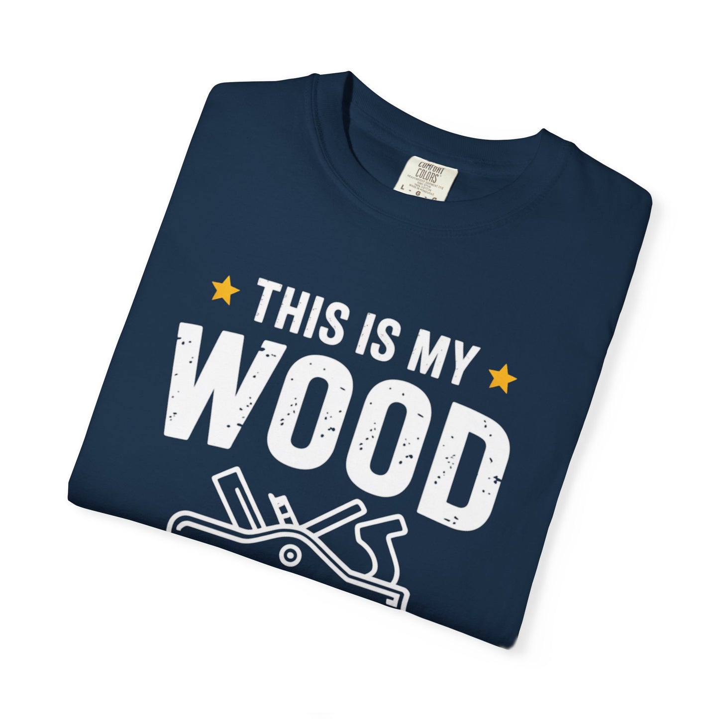 Woodworking Shirt — “This Is My Wood Working Shirt” Graphic Tee for Carpenters & DIYers