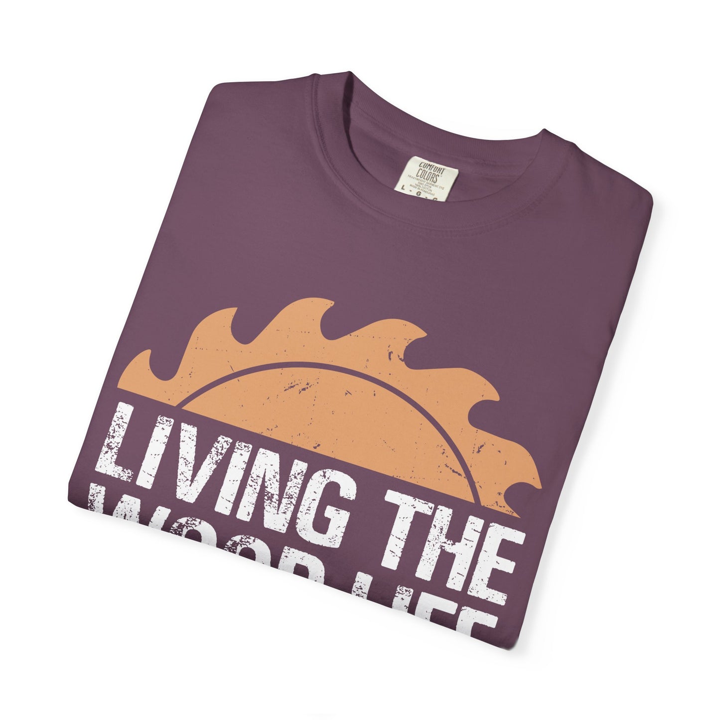 Living the Wood Life T-Shirt — Saw Blade Lumberjack Tee for Woodworkers & Outdoor Enthusiasts