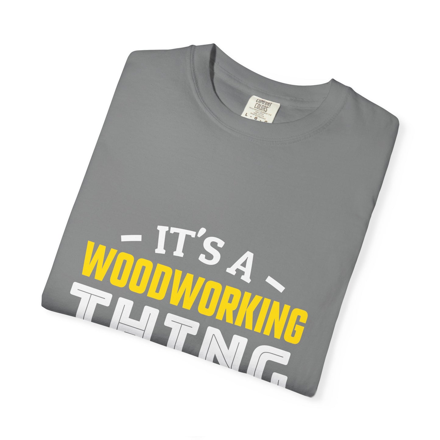 Woodworking T-Shirt — "It's a Woodworking Thing You Wouldn't Understand" Crew Tee