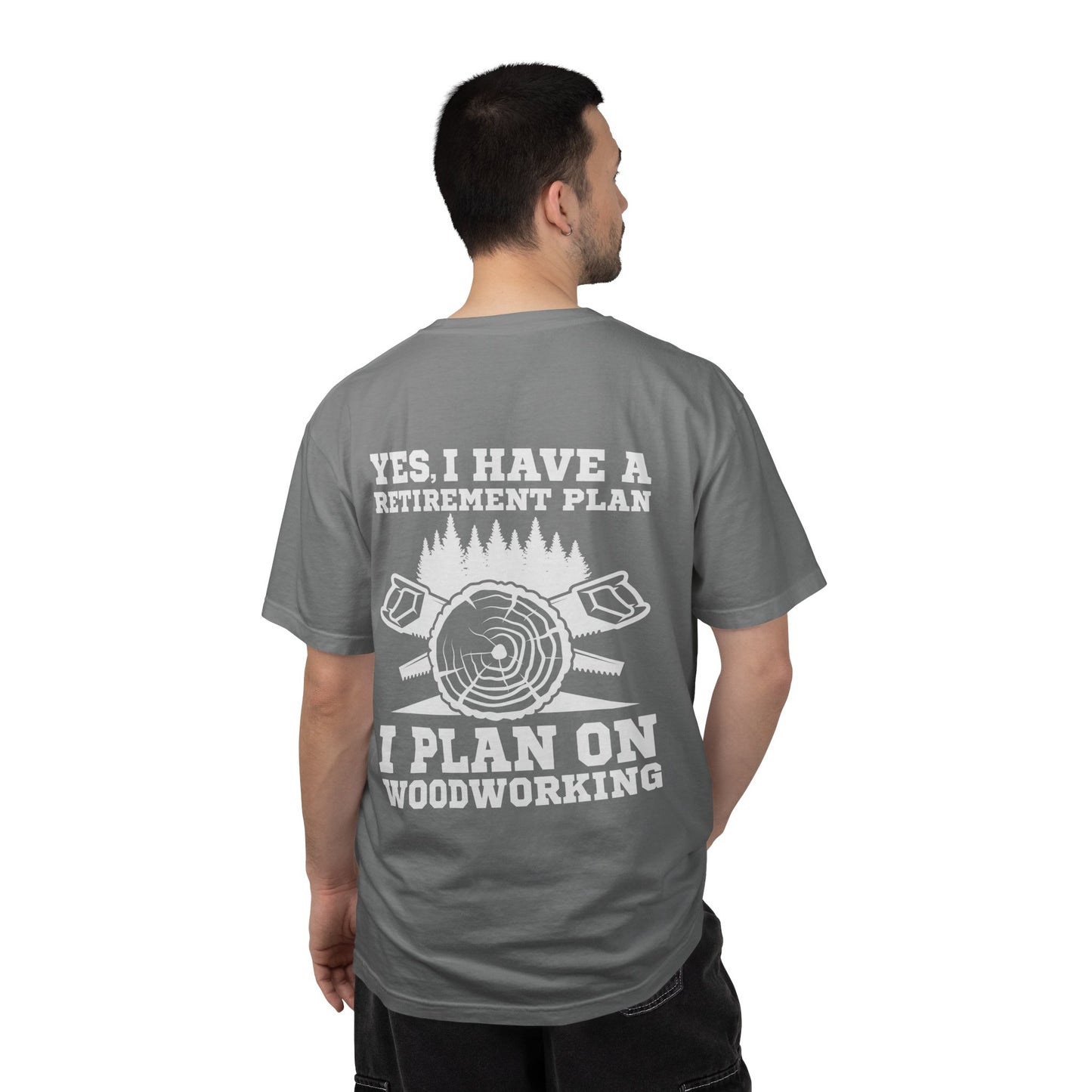 Woodworking T-Shirt — “Yes, I Have a Retirement Plan: I Plan on Woodworking” Graphic Tee