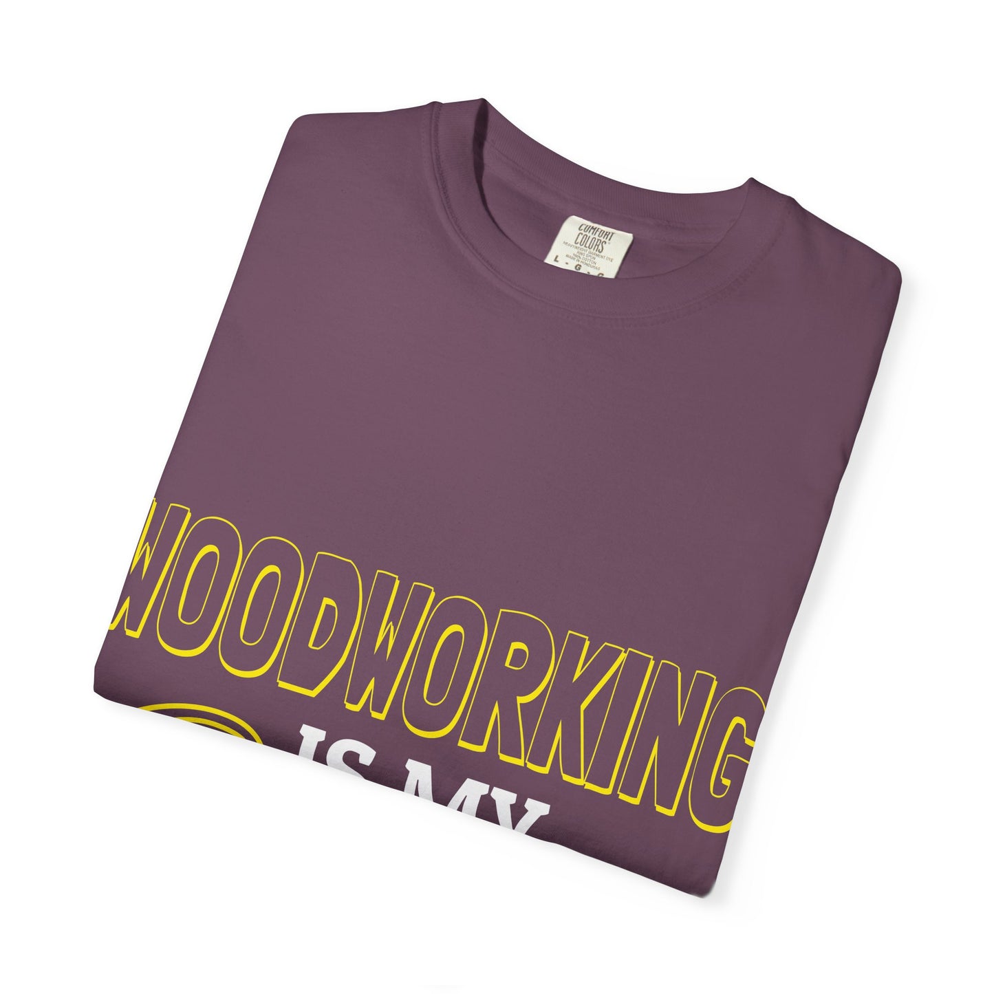 Woodworking Is My Cardio T-Shirt