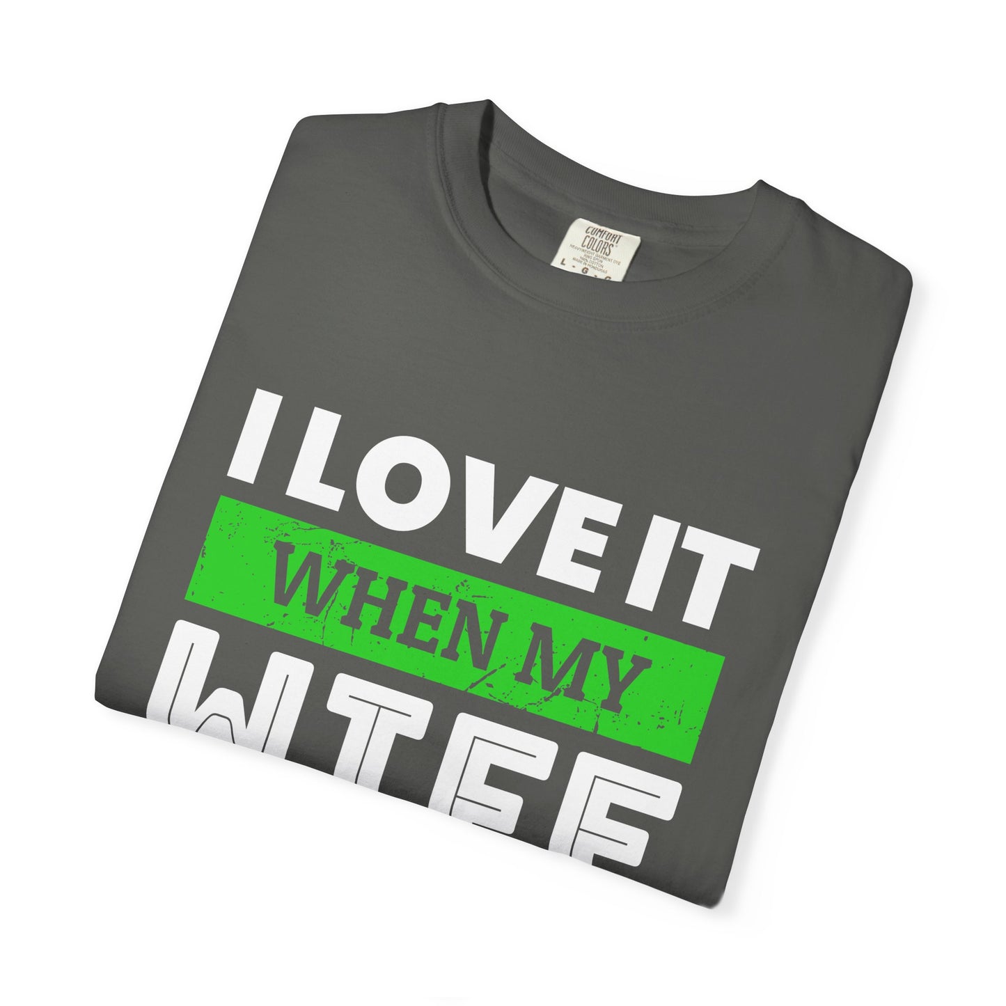 Woodworking T-Shirt — “I Love It When My Wife Lets Me Go Woodworking” Funny Gift Tee