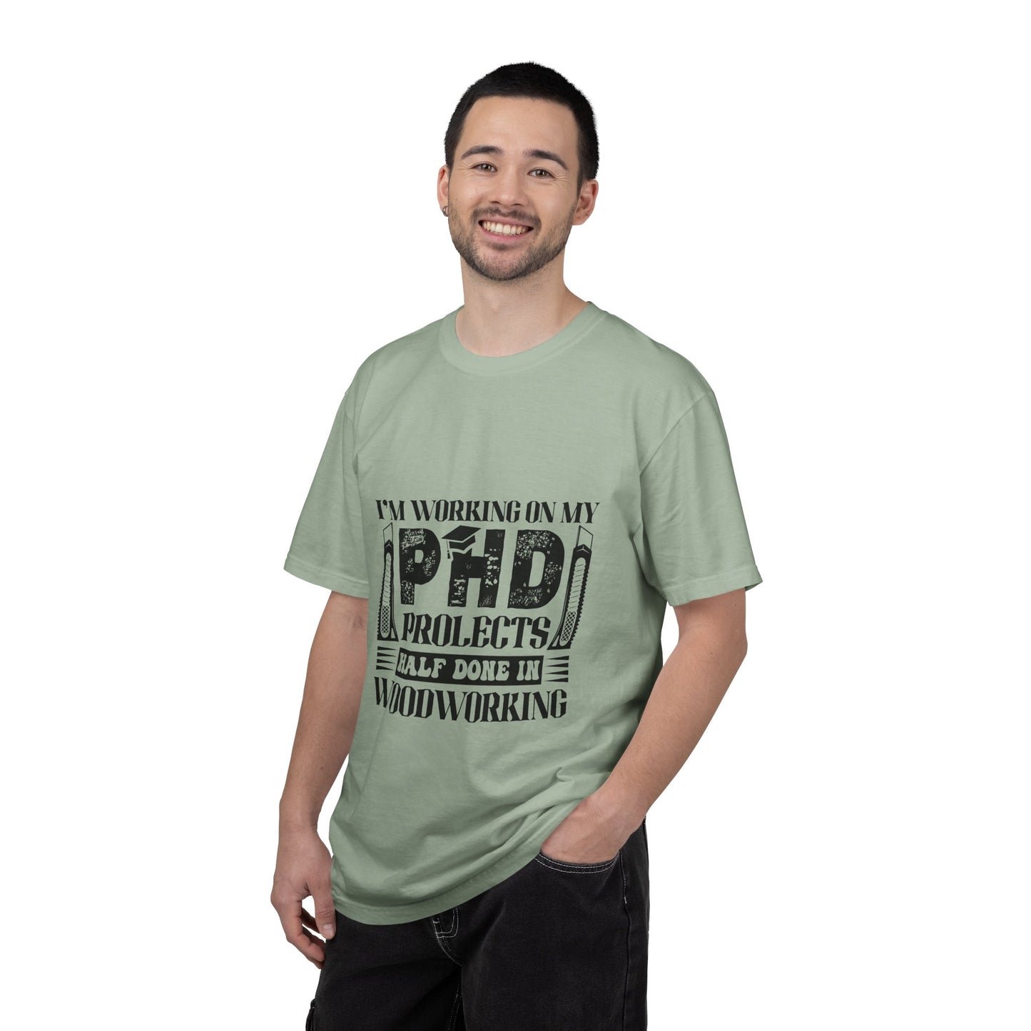 Woodworking Humor T-Shirt — “I’m Working On My PhD Projects Half Done In Woodworking” Tee