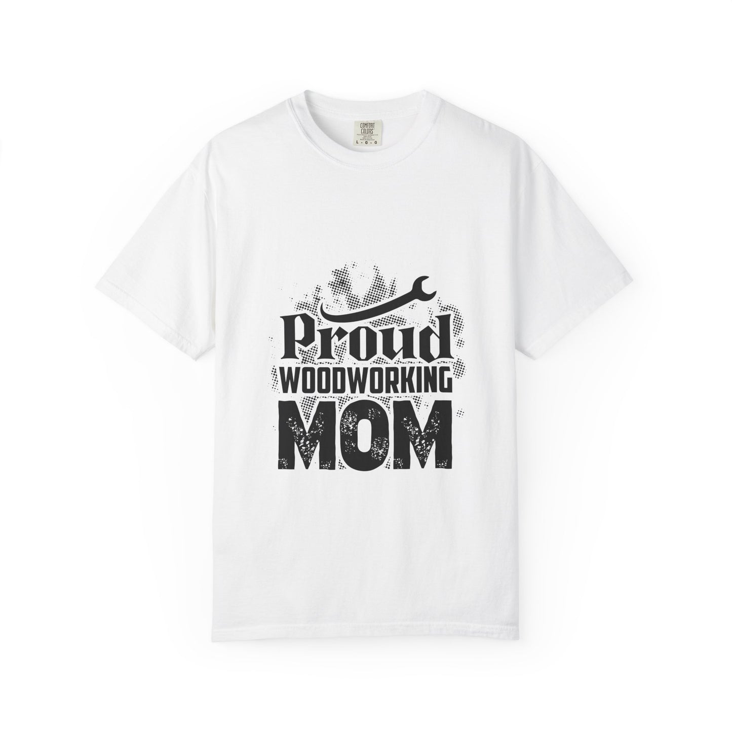 Proud Woodworking Mom T-Shirt