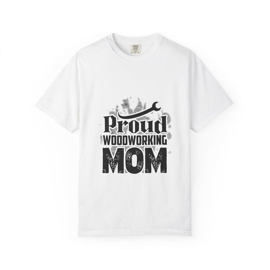 Proud Woodworking Mom T-Shirt