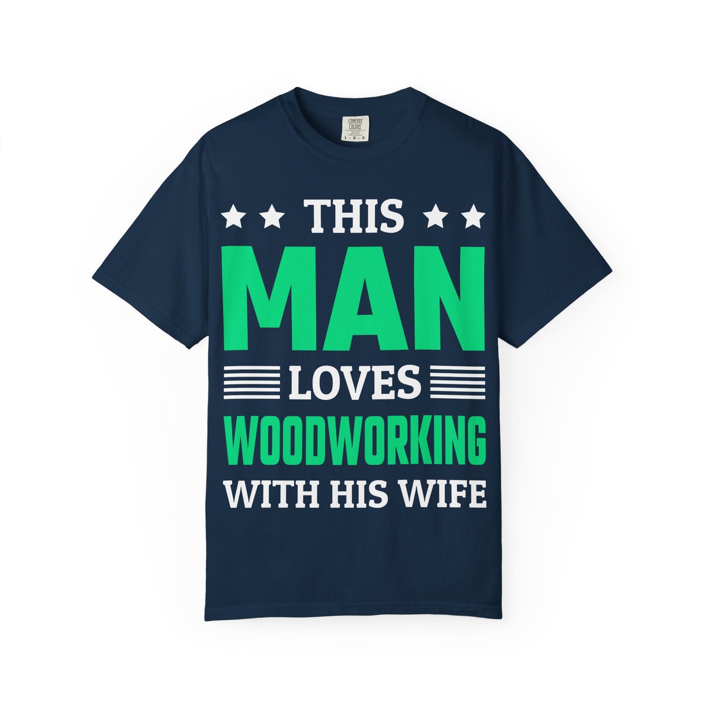 Woodworking T-Shirt — "This Man Loves Woodworking With His Wife" Gift