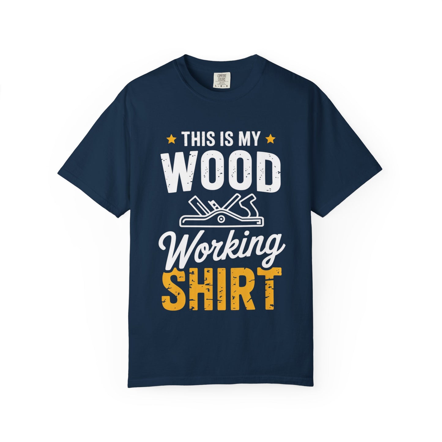 Woodworking Shirt — “This Is My Wood Working Shirt” Graphic Tee for Carpenters & DIYers