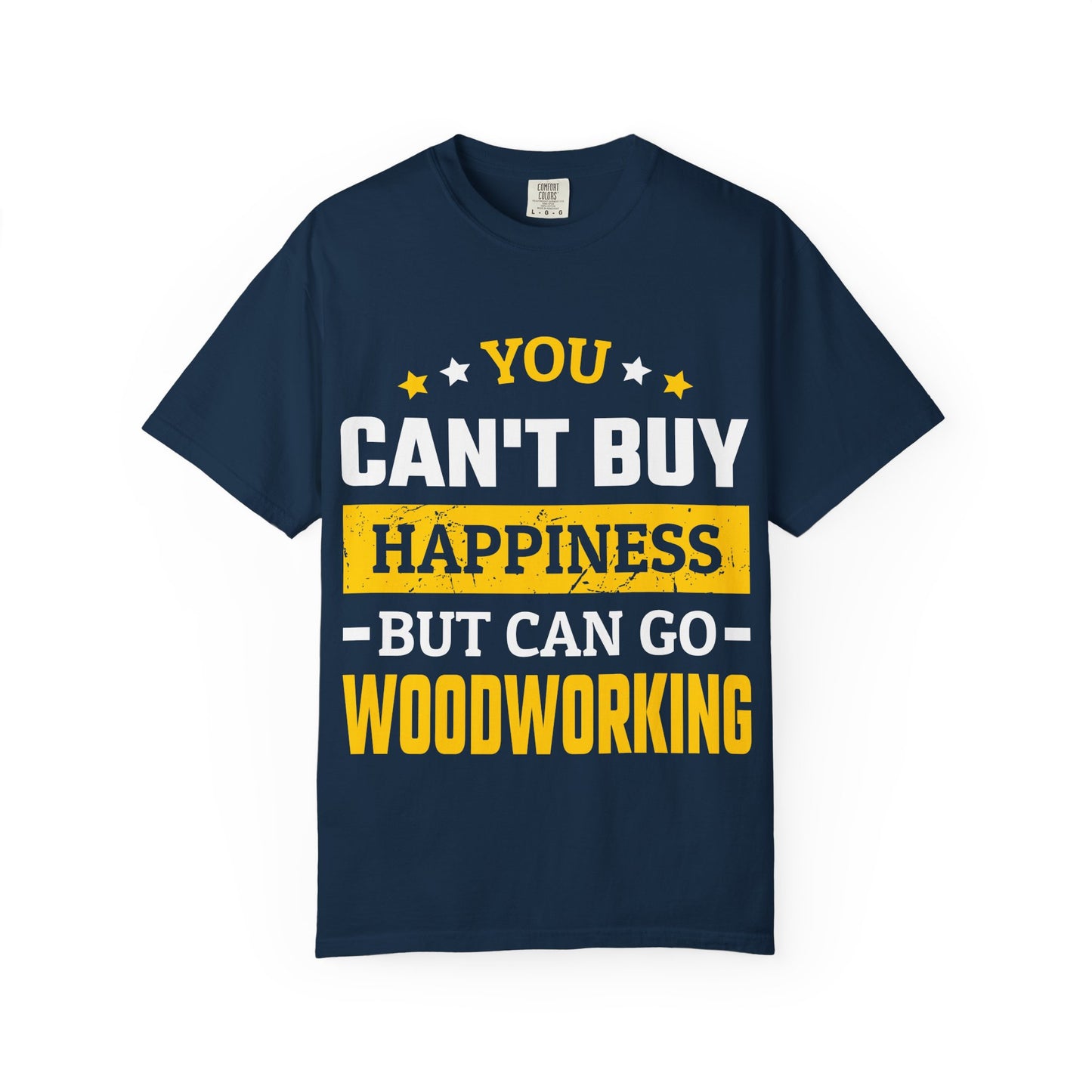 Woodworking T-Shirt - "You Can't Buy Happiness But Can Go Woodworking" Graphic Tee