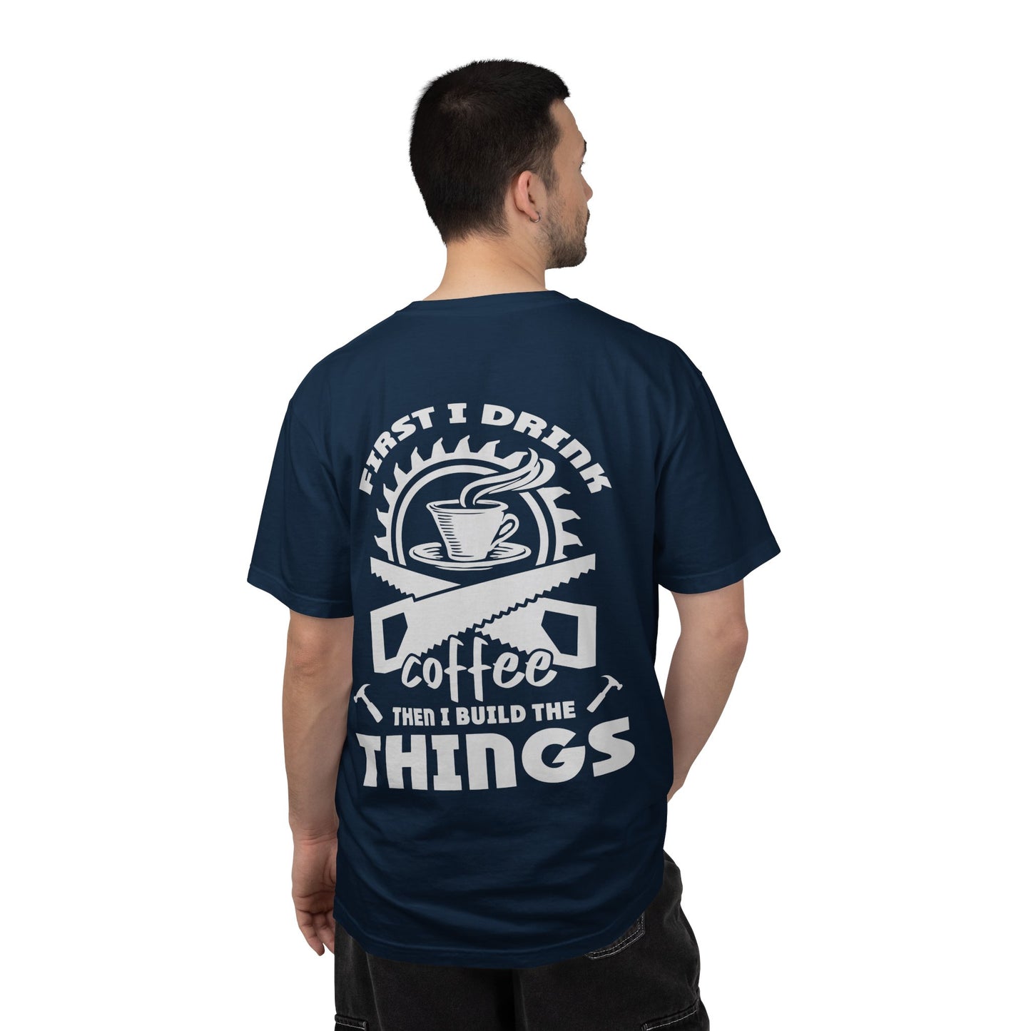 Ewing Woodworks Coffee & Tools T-Shirt — “First I Drink Coffee Then I Build The Things”