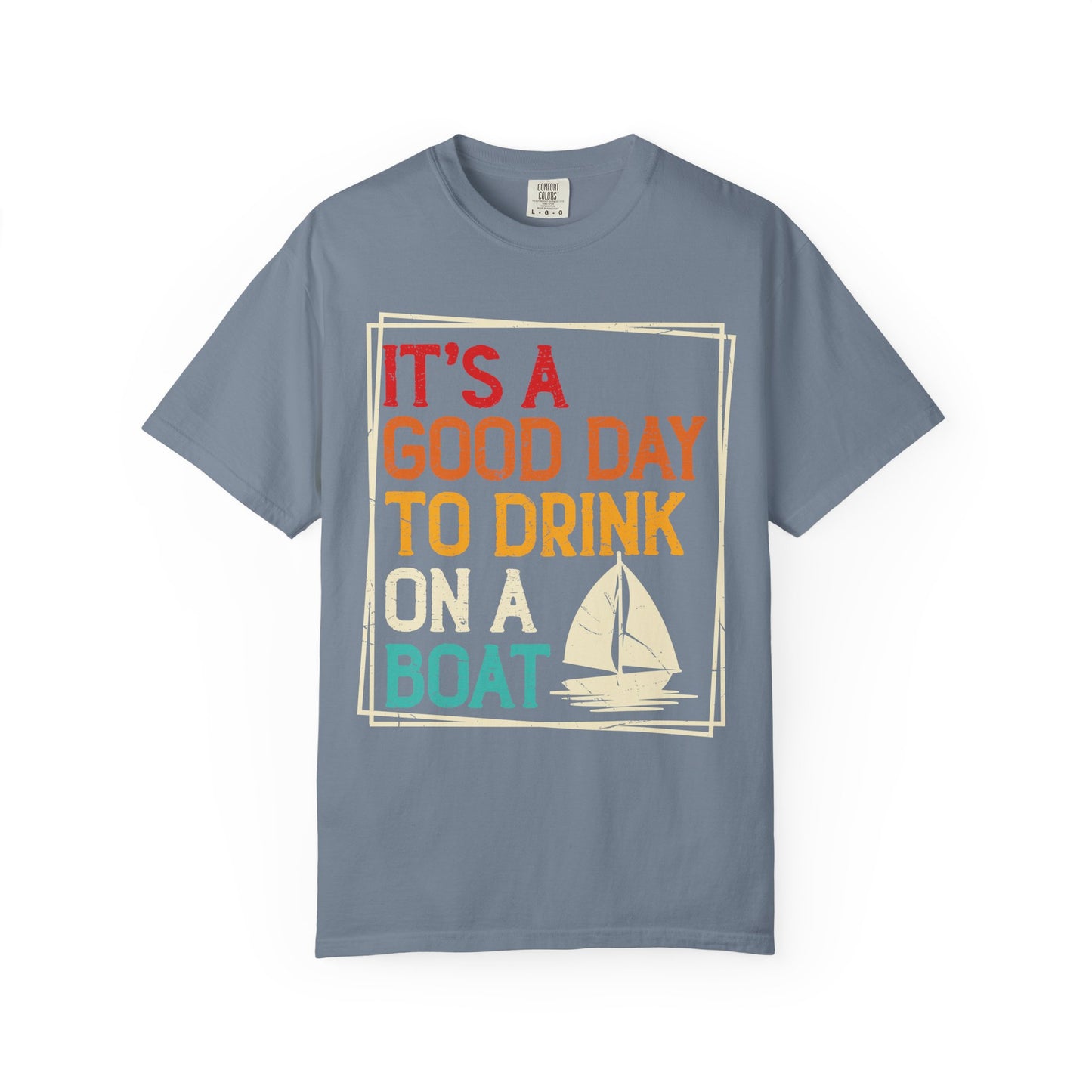 Boat Drinking T-Shirt — "It's a Good Day to Drink on a Boat" Retro Sail Tee