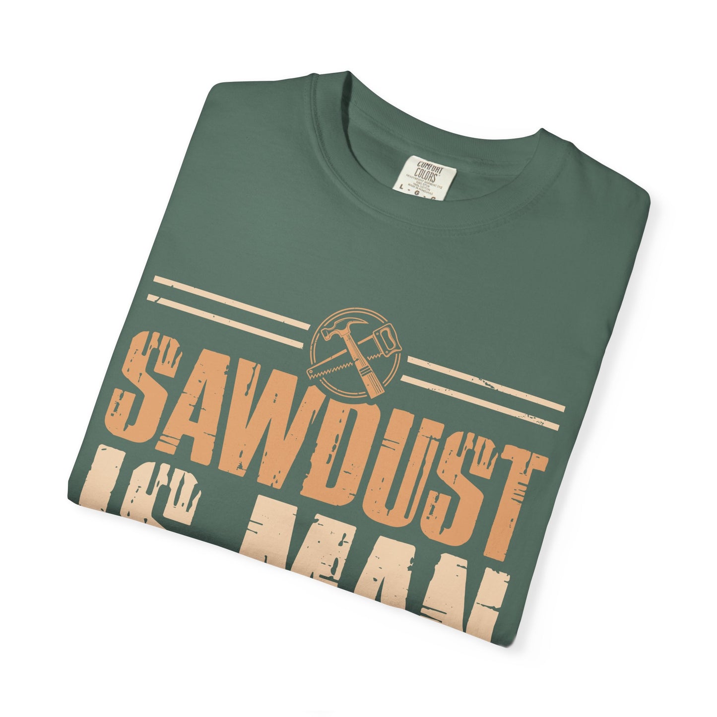Sawdust Is Man Glitter T-Shirt — Carpenter Workshop Tee