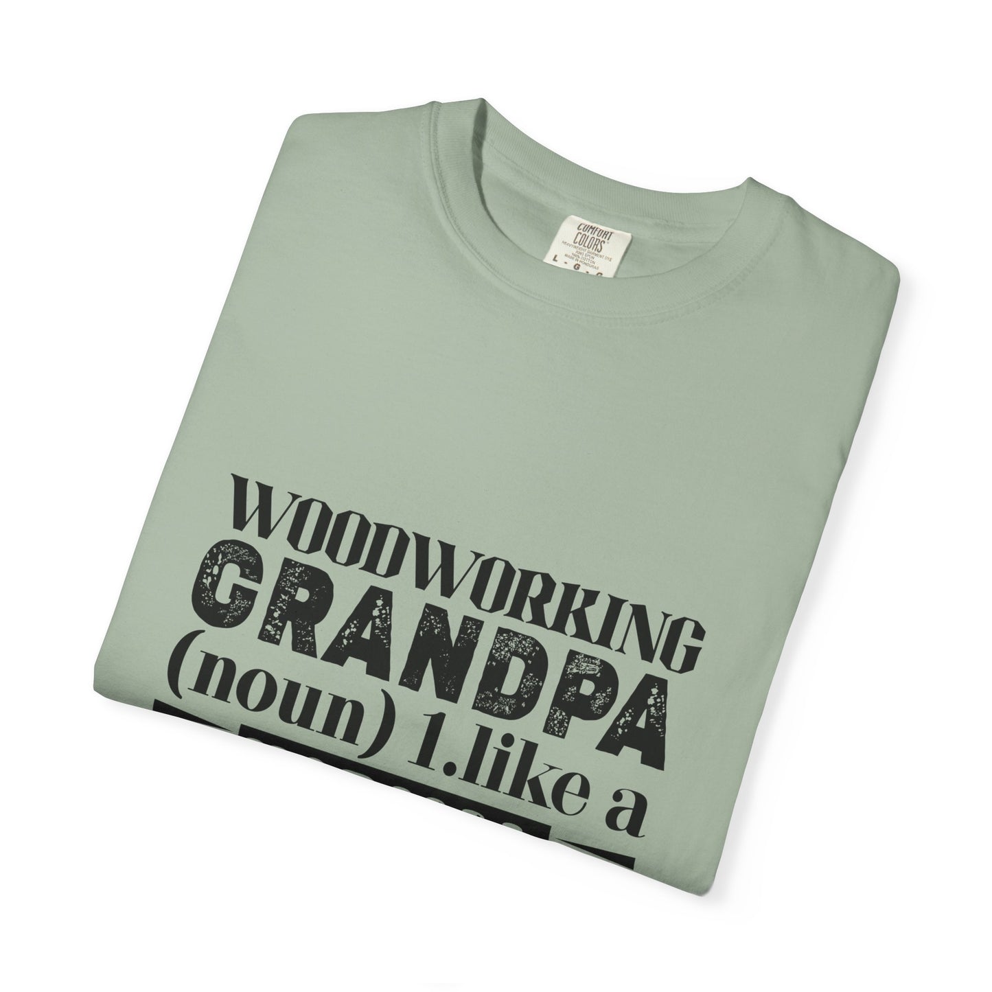 Woodworking Grandpa T-Shirt — "Woodworking Grandpa (noun) 1. like a normal grandpa but much cooler" Gift Tee