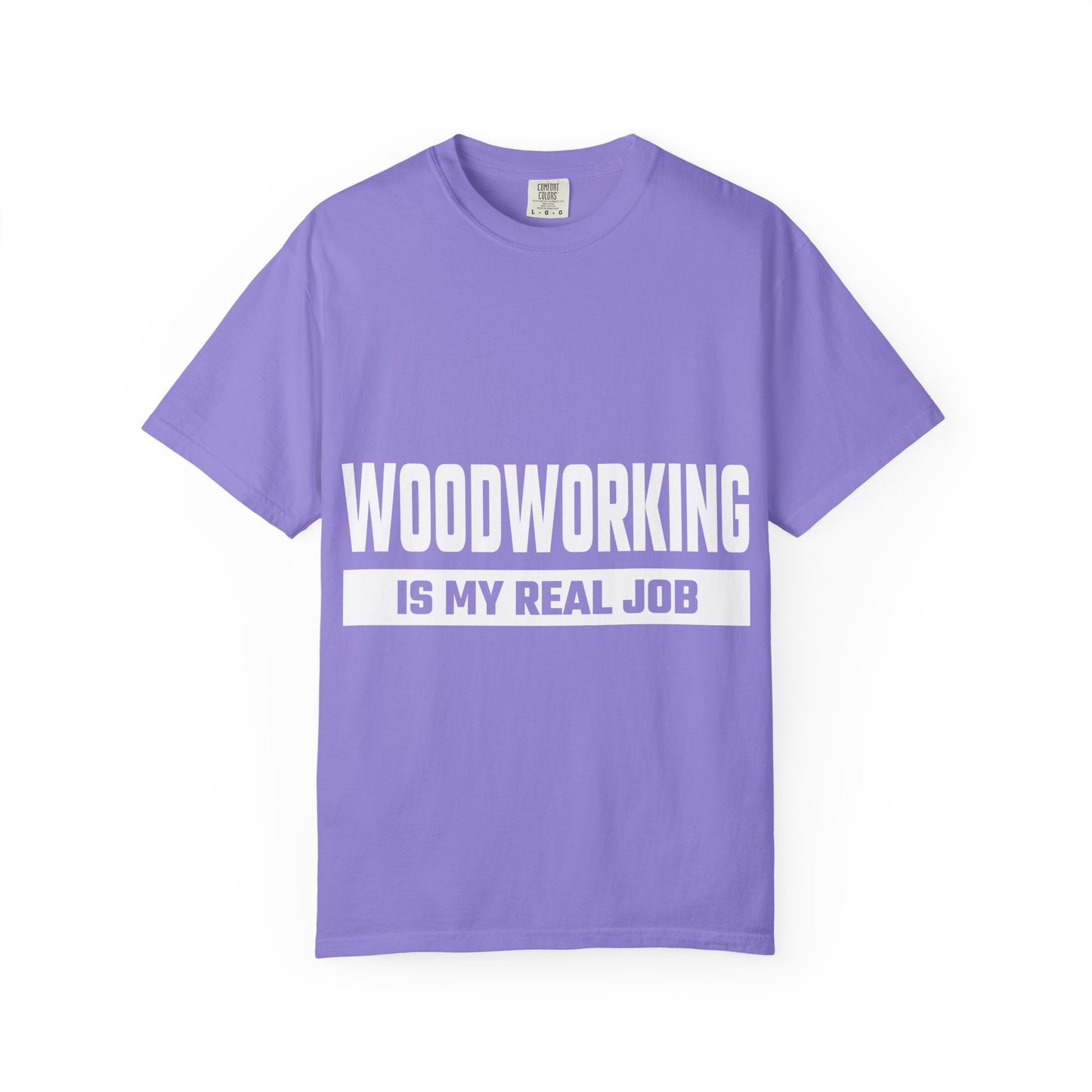 Woodworking Is My Real Job T-Shirt