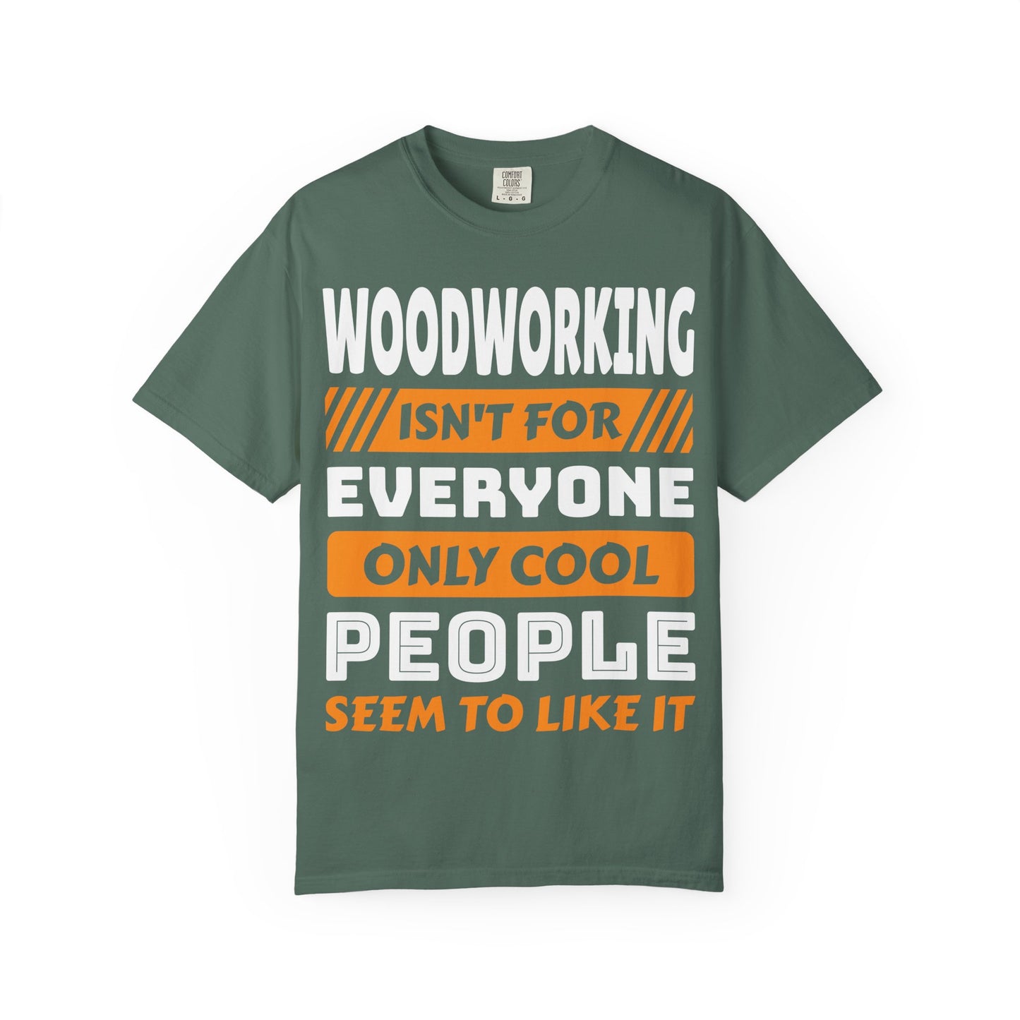 Woodworking Isn't For Everyone T-Shirt – Funny Carpenter Tee for Woodworkers